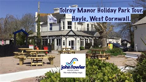 Tolroy Manor Holiday Park Tour. #hayle #cornwall - YouTube