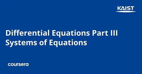 Differential Equations Part III Systems of Equations | Coursera