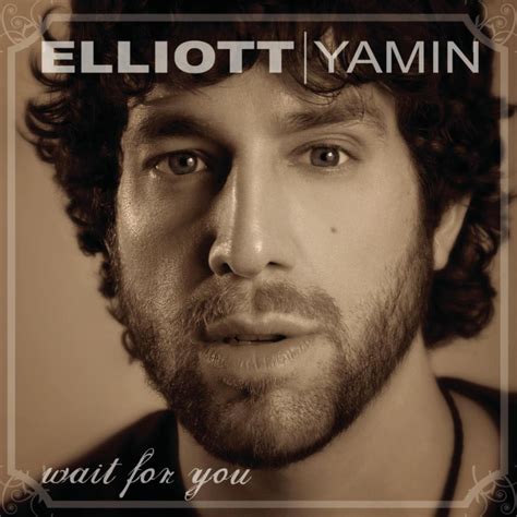 Elliott Yamin – Wait for You Lyrics | Genius Lyrics