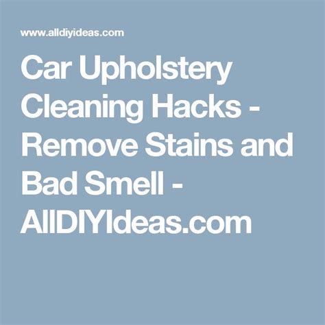 Car Upholstery Cleaning Hacks - Remove Stains and Bad Smell - AllDIYIdeas | Cleaning upholstery ...