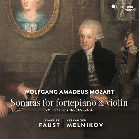 Mozart: Sonatas For Fortepiano & Violin Vol.3 - Isabelle Faust & Alexander Melnikov - La Boîte à ...