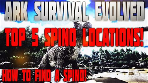 Ark Survival Evolved Top 5 Spino Spawn Locations! - YouTube