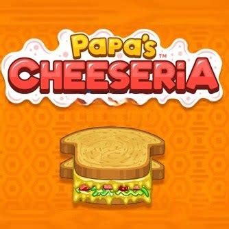 Papa's Cheeseria 🥪 Play Papa's Games Online