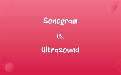 Sonogram vs. Ultrasound: What’s the Difference?