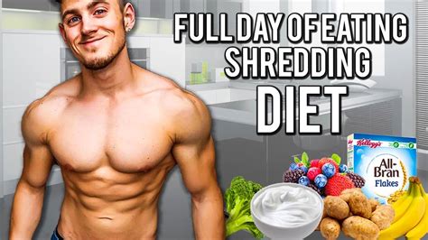 My Full Shredding Diet - Meal By Meal | Full Day Of Eating On A Cut - YouTube