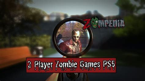 Top 5 2 Player Zombie Games for PS5 Fun | Zompedia