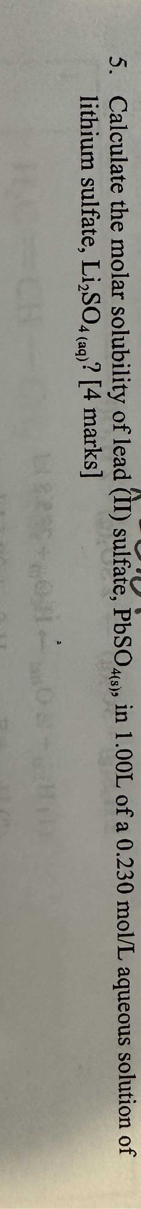 [Solved] . 5. Calculate the molar solubility of lead (II) sulfate,... | Course Hero