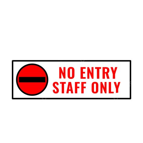 No Entry Staff Only Sign, No Entry, Staffonly, Sign PNG Transparent Clipart Image and PSD File ...