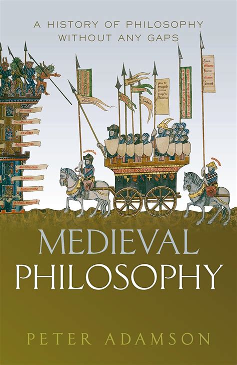 Medieval Philosophy: A history of philosophy without any gaps, Volume 4: Adamson, Peter ...