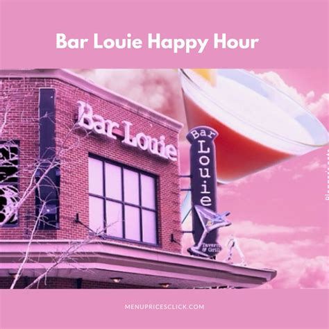 Bar Louie Happy Hour Delight - Time And Menu