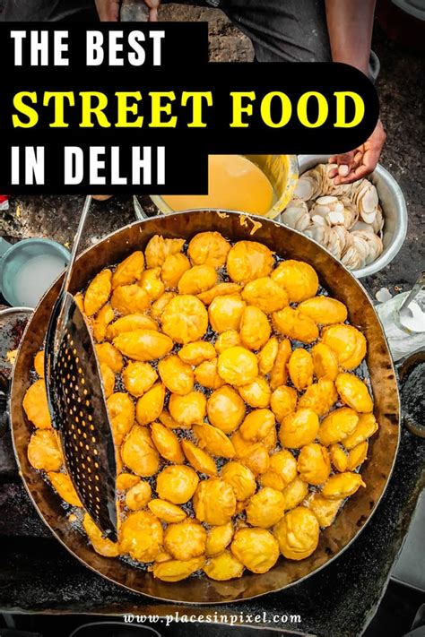 Explore Delhi's Street Food Culture — Places in Pixel