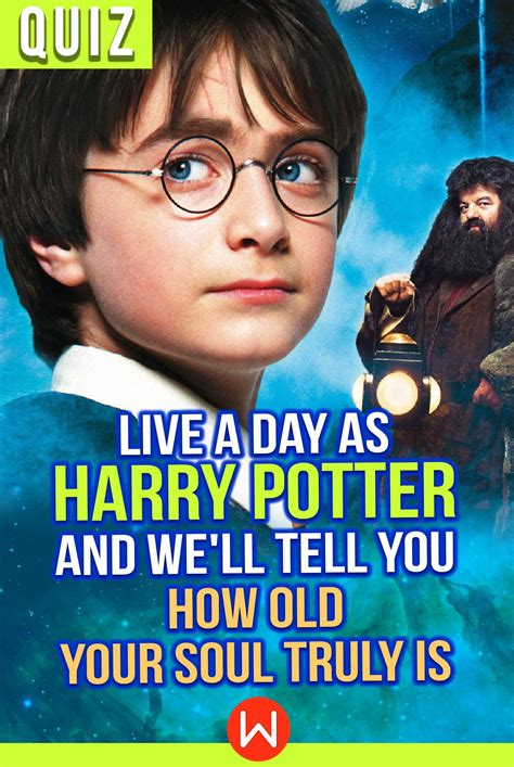 Live a day in the Wizarding World and we'll tell how old you really are ...