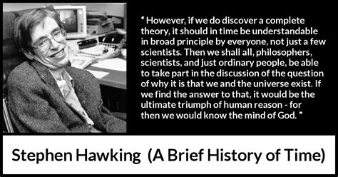 Stephen Hawking: “However, if we do discover a complete theory,...”