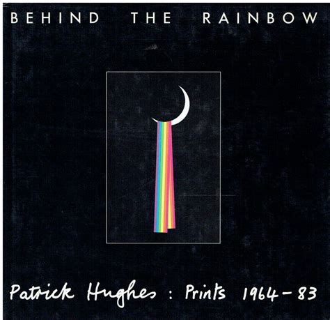 Behind The Rainbow. Patrick Hughes. Prints. 1964-1983. (SIGNED BY THE ...