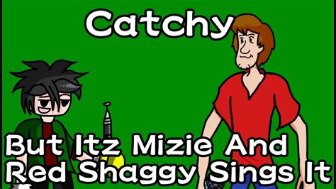 Catchy But Itz Mizie And Red Shaggy Sings It (Friday Night Funkin Cover) - YouTube