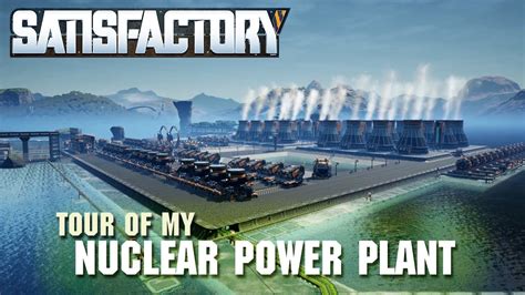 Short visit to my Satisfactory Nuclear plant (200GW) - YouTube