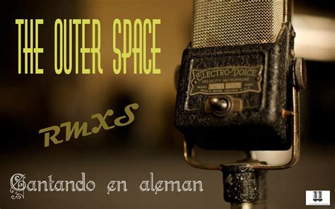THE OUTER SPACE RELOAD: THE OUTER SPACE - CANTANDO EN ALEMAN ED.LTD