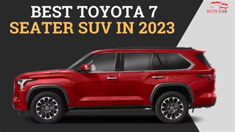 The Best Toyota 7 Seater SUV In 2023: Travel with Style and Comfort