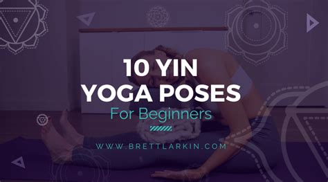 10 Yin Yoga Poses To Melt Away Stress (For Beginners) – Brett Larkin Yoga