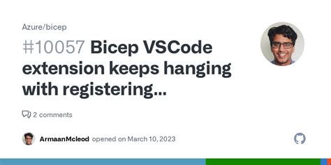 Bicep VSCode extension keeps hanging with registering commands · Issue #10057 · Azure/bicep · GitHub