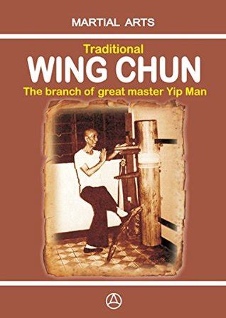 Traditional Wing Chun - The Branch of Great Master Yip Man by Igor Dudukchan