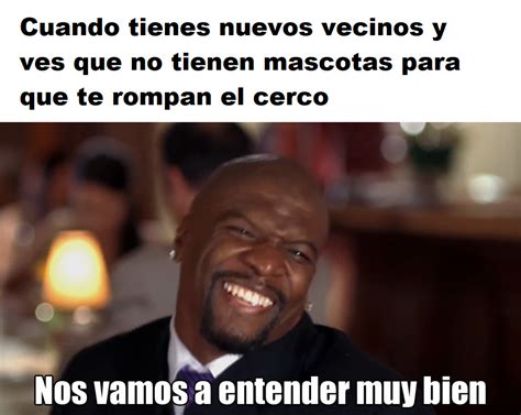 Por eso algunos no se llevan con sus vecinos - Meme subido por Cell19 :) Memedroid