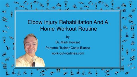 Elbow Injury Rehabilitation And A Home Workout Routine