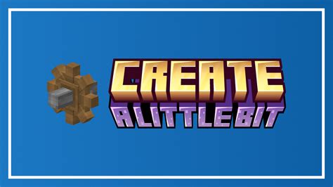 Create: A Little Bit - Minecraft Modpack