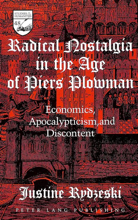 Radical Nostalgia in the Age of «Piers Plowman»: Economics, Apocalypticism, and Discontent ...