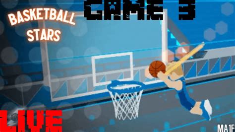 Basketball Stars Game 3 - YouTube