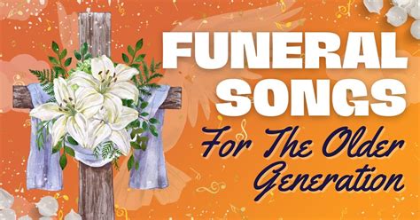 25 Best Funeral Songs For The Older Generation - Music Grotto