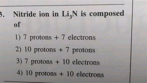 The nitride ion in lithium nitride is composed of