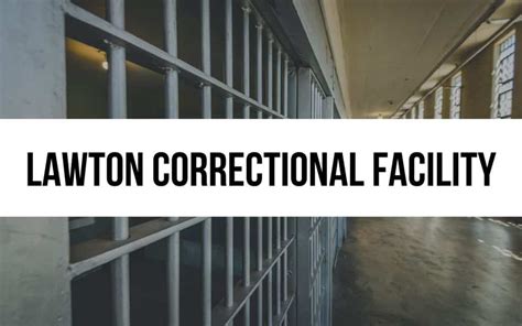 Lawton Correctional Facility: Rehabilitation and Reformation