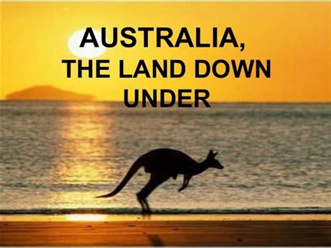 Australia, the land down under