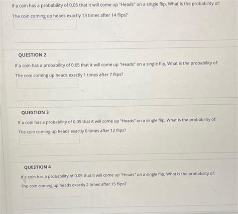 Solved If a coin has a probability of 0.05 that it will come | Chegg.com