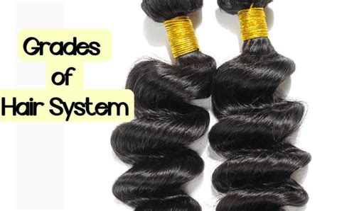 Grades of Hair System: Understanding the Different Levels of Quality ...