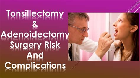 Tonsillectomy and Adenoidectomy Surgery Risk and Complications & Recovery - YouTube