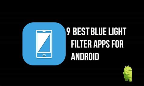 9 Best Blue Light Filter (Blue Light Blocker) Apps for Android in 2020