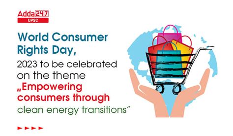 World Consumer Rights Day, 2023 to be celebrated on the theme "Empowering consumers through ...