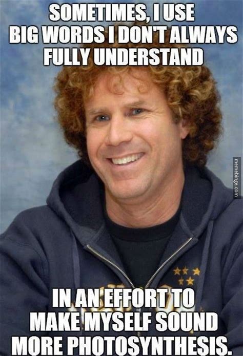 Sometimes I use big words I don’t fully understand! | Penny things to see. | Funny memes, Funny ...