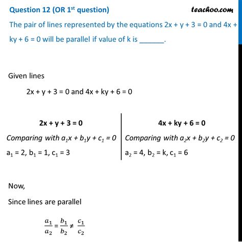 The pair of lines 2x + y + 3 = 0 and 4x + ky + 6 = 0 will be parallel