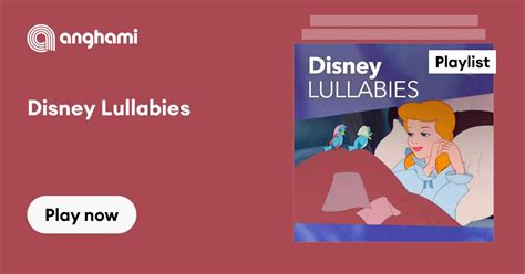 Disney Lullabies playlist | Play on Anghami