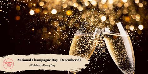 NATIONAL CHAMPAGNE DAY - December 31 - National Day Calendar