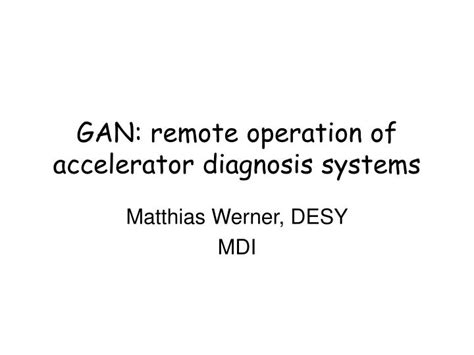 PPT - GAN: remote operation of accelerator diagnosis systems PowerPoint ...