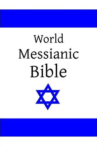 World Messianic Bible - Servant of Messiah Ministries