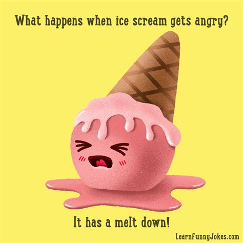 What happens when ice scream gets angry? It has a melt down! — Learn ...