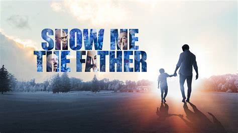 Trailer: Show Me the Father - Watch Movies Online