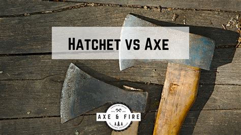 Hatchet vs Axe - Axe and Fire