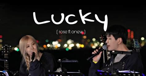 LUCKY | cover version by ROSE (Blackpink) & ONEW (Shinee) | Lirik