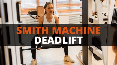 Smith Machine Deadlift: How-To, Muscles Worked, Pros, & Cons | PowerliftingTechnique.com